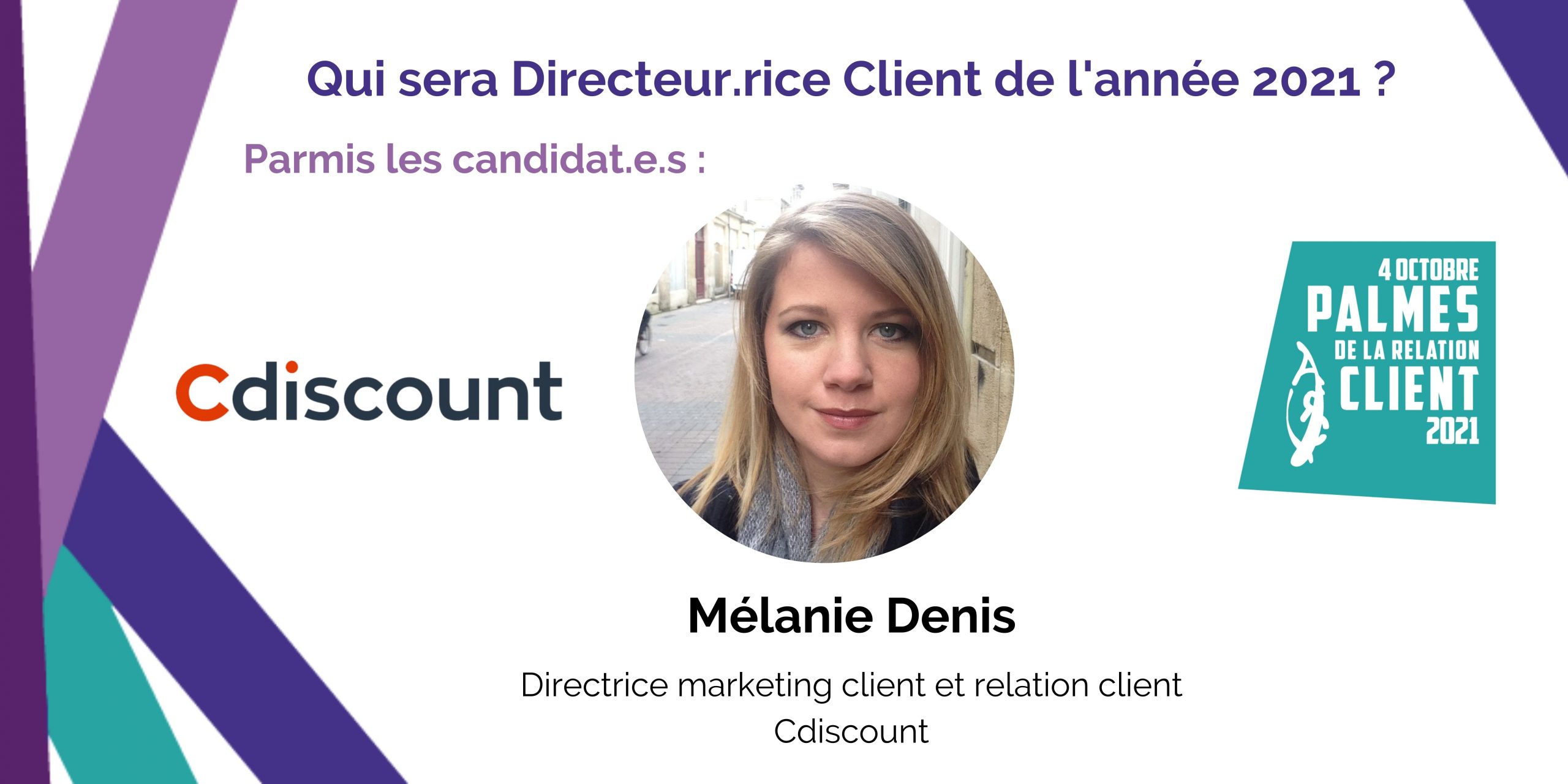 Candidat à l’Élection du Directeur Client 2021 : Mélanie Denis – Cdiscount