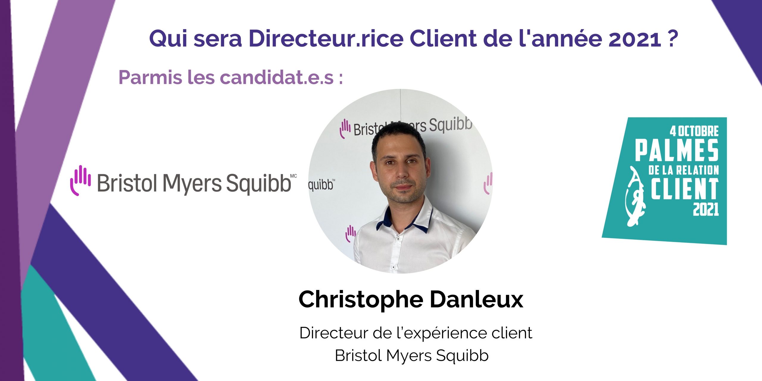 Candidat à l’Élection du Directeur Client 2021 : Christophe Danleux – Bristol Myers Squibb